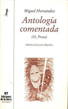 antologia comentada (t. ii, prosa)-miguel hernandez-9788479603175