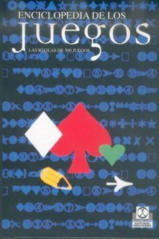 enciclopedia de los juegos: las reglas de 500 juegos-9788480197175