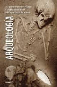 arqueologia: los yacimientos arqueologicos y los tesoros cultural es mas importantes del mundo-aedeen cremin-9788480768375