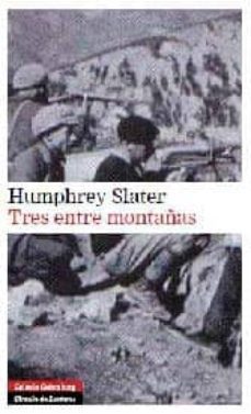 tres entre montañas-humphrey slater-9788481099775