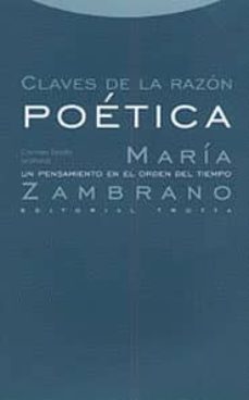 claves de la razon poetica: maria zambrano, un pensamiento en el orden del tiempo-9788481642575