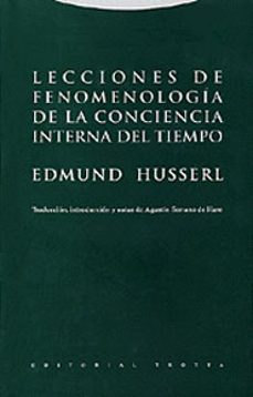 lecciones de fenomenologia de la conciencia interna del tiempo-edmund husserl-9788481645675