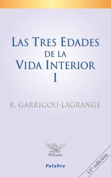 las tres edades de la vida interior (t. 1)-reginald garrigou lagrange-9788482390475