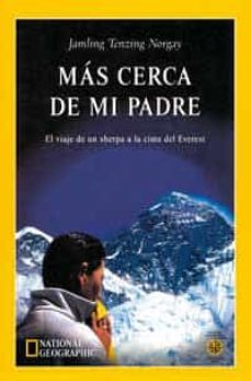 mas cerca de mi padre: el viaje de un sherpa a la cima del everes t-jamling tenzing norgay-9788482982175