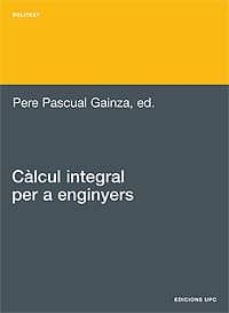 calcul integral per a enginyers-pere pascual gainza-9788483016275