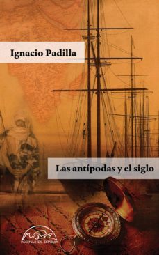 las antipodas y el siglo (ebook)-ignacio padilla-9788483936375