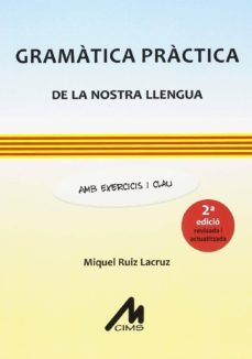 gramàtica pràctica de la nostra llengua. amb exercicis i clau. ( 2a edició revisada i actualitzada) (ebook)-miquel ruiz lacruz-9788484112075