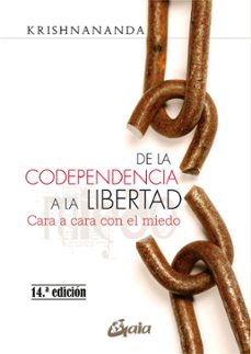 de la codependencia a la libertad: cara a cara con el miedo-9788484456575