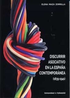 discurrir asociativo en la españa contemporanea (1839-1941)-elena maza zorrilla-9788484489375