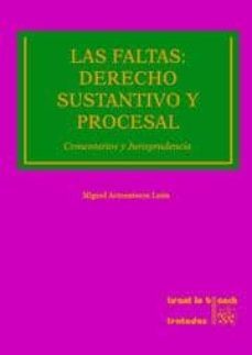 las faltas : derecho sustantivo y procesal : comentarios y jurisp rudencia-9788484567875