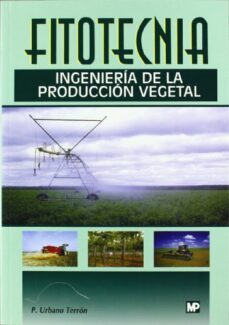 fitotecnia ingenieria de la produccion vegetal-pedro urbano terron-9788484760375