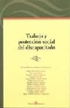 trabajo y proteccion social del discapacitado-maria jose romero rodenas-9788486977375