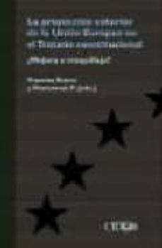 la proyeccion exterior de la union europea en el tratado constitu cional. ¿mejora o maquillaje?-francina esteve i montserrat-9788487072475