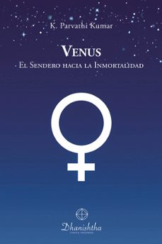 venus. el sendero hacia la inmortalidad-kambhampathi parvathi kumar-9788488011275