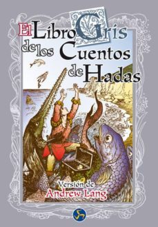 el libro gris de los cuentos de hadas-andrew lang-9788488066275