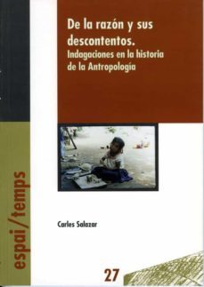 de la razon y sus descontentos indagaciones en la historia de la antropologia-9788488645975