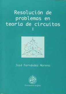 resolucion de problemas en teoria de circuitos i-jose fernandez moreno-9788488942975