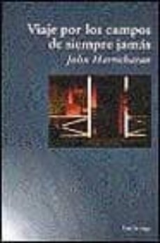 viaje por los campos de siempre jamás-john harricharan-9788489957275