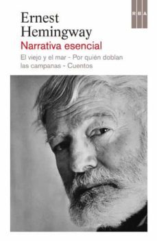 narrativa esencial: el viejo y el mar; por quien doblan las campanas; cuentos-9788490065075