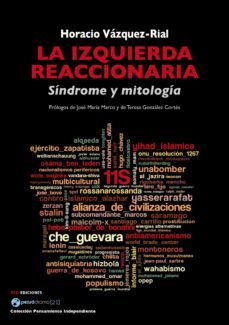 la izquierda reaccionaria (ebook)-horacio vazquez rial-9788490073575