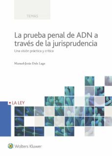 la prueba penal de adn a traves de la jurisprudencia-manuel jesus dolz lago-9788490205075