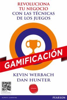 revoluciona tu negocio con las tecnicas de los juegos: gamificacion-kevin werbach-9788490354575