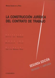 construccion juridica del contrato de trabajo-manuel alvarez de la rosa-9788490451175