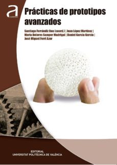 practicas de prototipos avanzados (ebook)-juan lopez martinez-maria dolores samper madrigal-santiago ferrandiz bou-9788490487075
