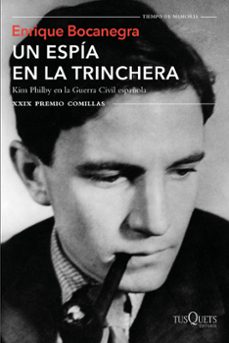 un espia en la trinchera: kim philby en la guerra civil española (premio comillas de historia, biografia y memorias 2017)-9788490663875