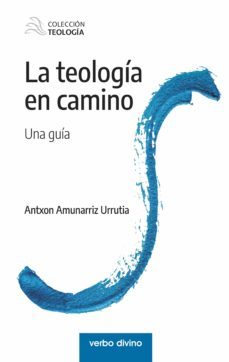 la teologia en camino (ebook)-antxon amunarriz urrutia-9788490735275