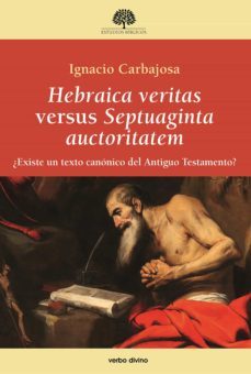 hebraica veritas versus septuaginta auctoritatem (ebook)-ignacio carbajosa pérez-9788490736975