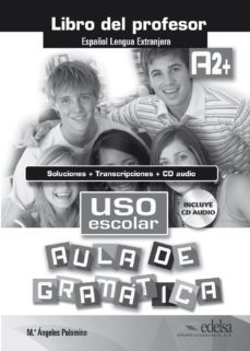 uso escolar aula de gramatica a2+ libro del profesor + claves-mª angeles palomino-9788490812075