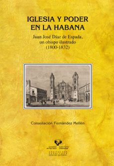 iglesia y poder en la habana-consolacion fernandez mellen-9788490820575