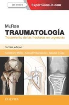 mcrae. traumatologia: tratamiento de las fracturas en urgencias (3ª ed.)-t. o. white-9788491131175
