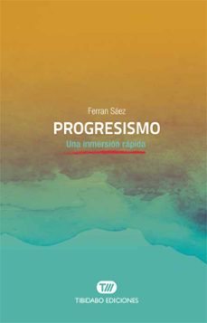 progresismo: una inmersion rapida-9788491175575