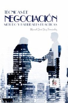tecnicas de negociacion: metodo y habilidades practicas-manuel jose diaz fernandez-9788491249375