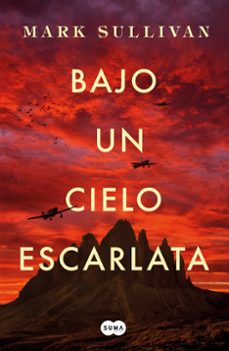 bajo un cielo escarlata-mark sullivan-9788491292975
