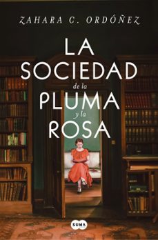 la sociedad de la pluma y la rosa-zahara c. ordoñez-9788491299875