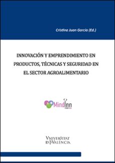 innovacion y emprendimiento en productos, tecnicas y seguridad en el sector agroalimentario-9788491336075