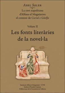 les fonts literaries de la novel.la (vol. ii): la cort napolitana d alfons el magnanim: el context de curial e guelfa-abel soler molina-9788491342175