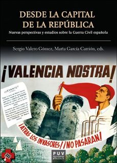 desde la capital de la republica: nueas perspectivas y estudios sobre la guerra civil española-9788491343875