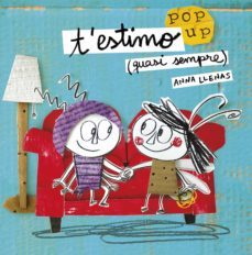 t estimo (quasi sempre): un llibre pop-up-anna llenas-9788491370475