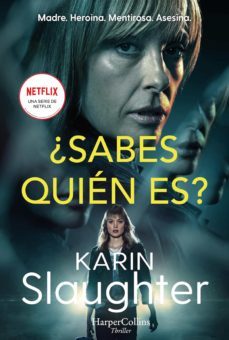 ¿sabes quién es?-karin slaughter-9788491393375