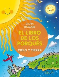 el libro de los porques: cielo y tierra-gianni rodari-9788491450375
