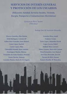 servicios de interes general y proteccion de los usuarios: educacion, sanidad, servicios sociales, vivienda, energia,       transportes y comunicaciones electronicas-9788491485575