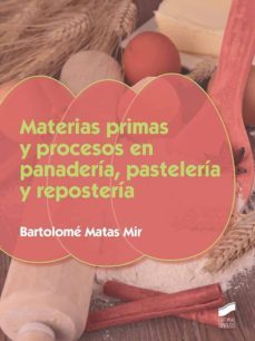 materias primas y procesos en panaderia, paseleria y reposteria (ebook)-bartolome matas mir-9788491715375