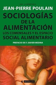 sociologias de la alimentacion: los comensales y el espacio social alimentario-jean pierre poulain-9788491803775