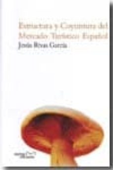 estructura y coyuntura del mercado turistico español-9788492536375