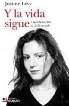 y la vida sigue-justine levy-9788492687275