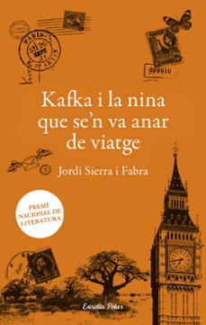 kafka i la nina que se n va anar de viatge-jordi sierra i fabra-9788492790975